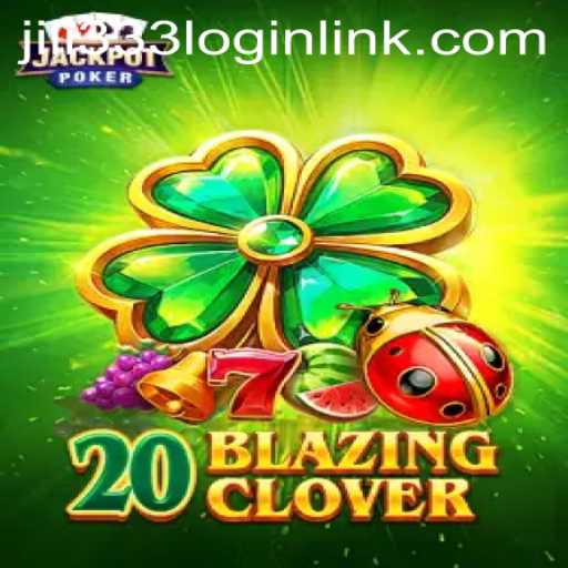 Discovering the Excitement of 20BlazingClover: A Deep Dive into JiLi333.COM's Latest Sensation