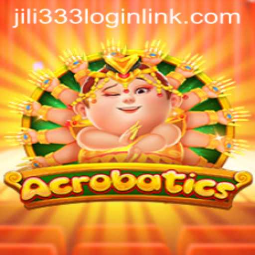 Mastering Acrobatics: A Dive into the Exciting World of JiLi333.COM